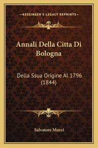 Annali Della Citta Di Bologna