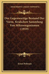 Gegenwartige Bestand Der Vorm. Kralschen Sammlung Von Mikroorganismen (1919)