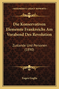 Die Konservativen Elememte Frankreichs Am Vorabend Des Revolution