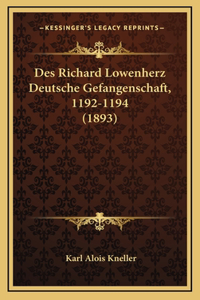 Des Richard Lowenherz Deutsche Gefangenschaft, 1192-1194 (1893)