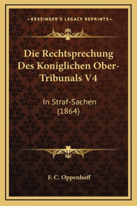 Die Rechtsprechung Des Koniglichen Ober-Tribunals V4