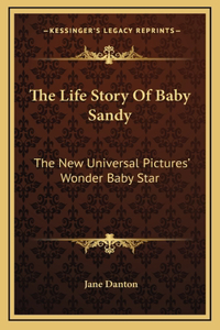 The Life Story Of Baby Sandy