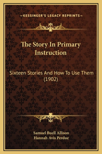 The Story In Primary Instruction
