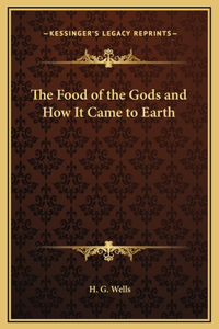 The Food of the Gods and How It Came to Earth