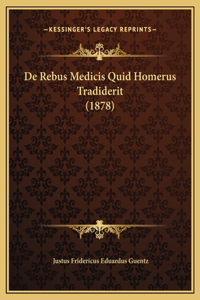 De Rebus Medicis Quid Homerus Tradiderit (1878)