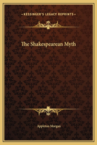 The Shakespearean Myth