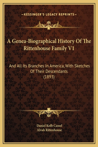 Genea-Biographical History Of The Rittenhouse Family V1