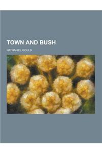 Town and Bush