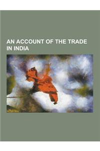 An Account of the Trade in India
