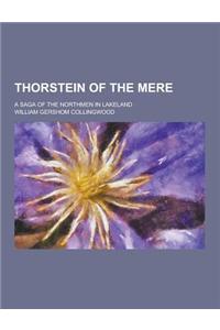 Thorstein of the Mere; A Saga of the Northmen in Lakeland