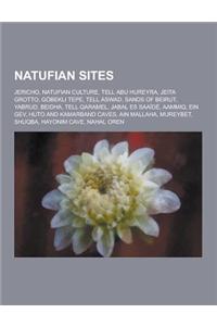 Natufian Sites: Jericho, Natufian Culture, Tell Abu Hureyra, Jeita Grotto, Gobekli Tepe, Tell Aswad, Sands of Beirut, Yabrud, Beidha,