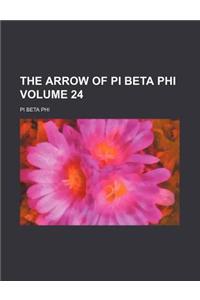 The Arrow of Pi Beta Phi Volume 24