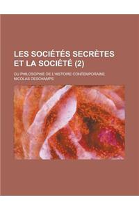 Les Societes Secretes Et La Societe (2); Ou Philosophie de L'Histoire Contemporaine