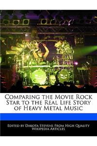 Comparing the Movie Rock Star to the Real Life Story of Heavy Metal Music