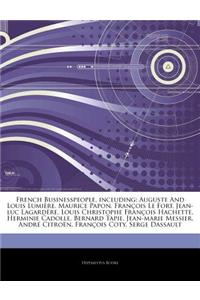 Articles on French Businesspeople, Including: Auguste and Louis Lumi Re, Maurice Papon, Fran OIS Le Fort, Jean-Luc Lagard Re, Louis Christophe Fran OI