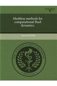 Meshless Methods for Computational Fluid Dynamics