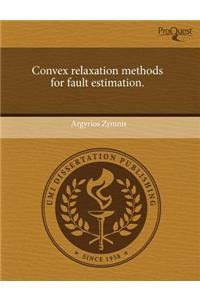 Convex Relaxation Methods for Fault Estimation.
