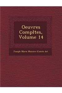 Oeuvres Completes, Volume 14