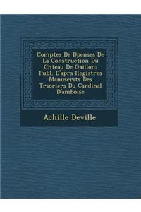 Comptes De D�penses De La Construction Du Ch�teau De Gaillon