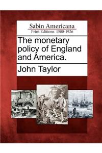 Monetary Policy of England and America.
