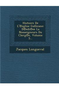 Histoire De L'℗eglise Gallicane