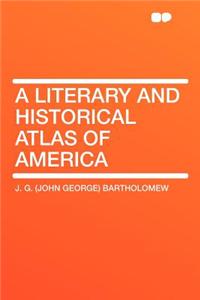 A Literary and Historical Atlas of America