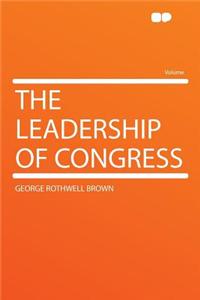 The Leadership of Congress