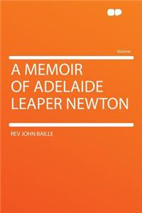 A Memoir of Adelaide Leaper Newton