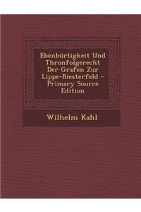 Ebenburtigkeit Und Thronfolgerecht Der Grafen Zur Lippe-Biesterfeld