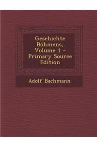 Geschichte Bohmens, Volume 1