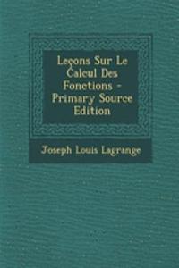 Lecons Sur Le Calcul Des Fonctions - Primary Source Edition