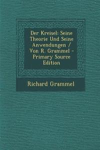 Der Kreisel: Seine Theorie Und Seine Anwendungen / Von R. Grammel