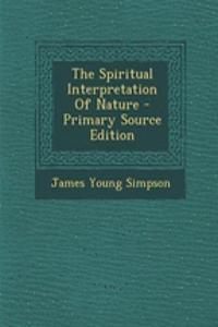 The Spiritual Interpretation of Nature