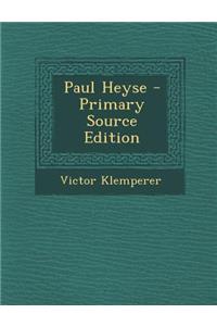 Paul Heyse - Primary Source Edition