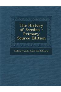 The History of Sweden - Primary Source Edition