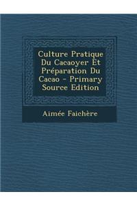 Culture Pratique Du Cacaoyer Et Préparation Du Cacao