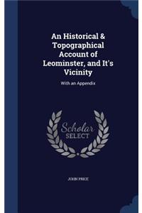 Historical & Topographical Account of Leominster, and It's Vicinity