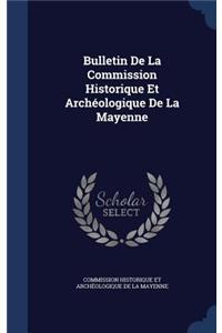 Bulletin De La Commission Historique Et Archéologique De La Mayenne