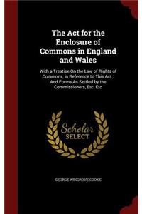 The ACT for the Enclosure of Commons in England and Wales