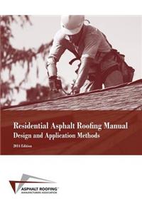 Residential Asphalt Roofing Manual Design and Application Methods 2014 Edition