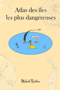 Atlas Des Iles Les Plus Dangereuses