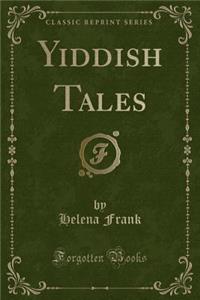 Yiddish Tales (Classic Reprint)