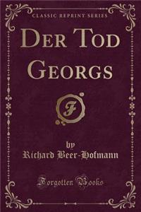 Der Tod Georgs (Classic Reprint)