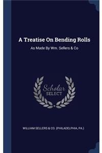 A Treatise On Bending Rolls