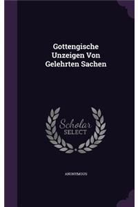 Gottengische Unzeigen Von Gelehrten Sachen