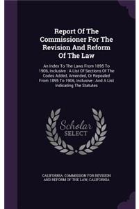 Report Of The Commissioner For The Revision And Reform Of The Law