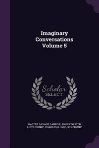 Imaginary Conversations Volume 5