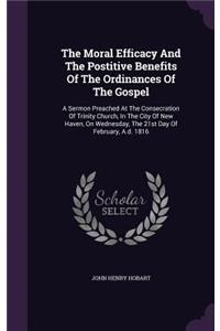 The Moral Efficacy And The Postitive Benefits Of The Ordinances Of The Gospel