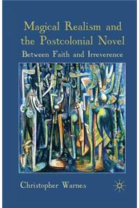 Magical Realism and the Postcolonial Novel