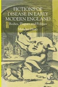 Fictions of Disease in Early Modern England